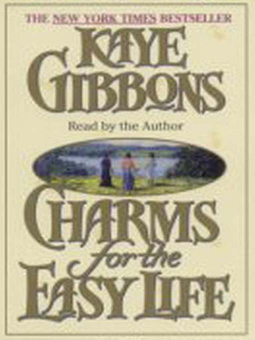 Title details for Charms for the Easy Life by Kaye Gibbons - Wait list
